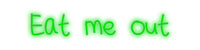 Thumbnail for Custom Neon: Eat me out by Neon Icons