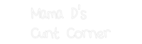 Thumbnail for Custom Neon: Mama D's
Cun... by Neon Icons
