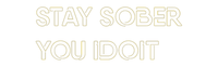 Thumbnail for Custom Neon: STAY SOBER
Y... by Neon Icons