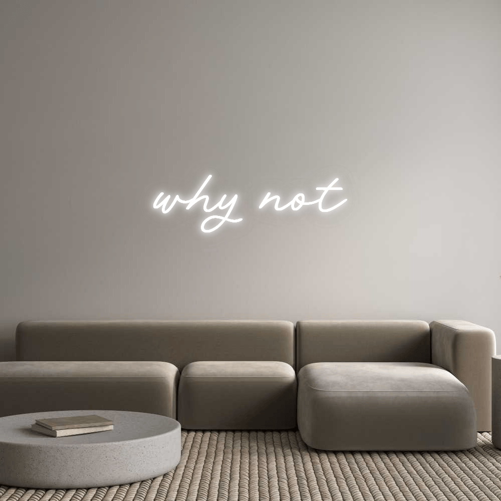 Custom Sign: why not by Neon Icons